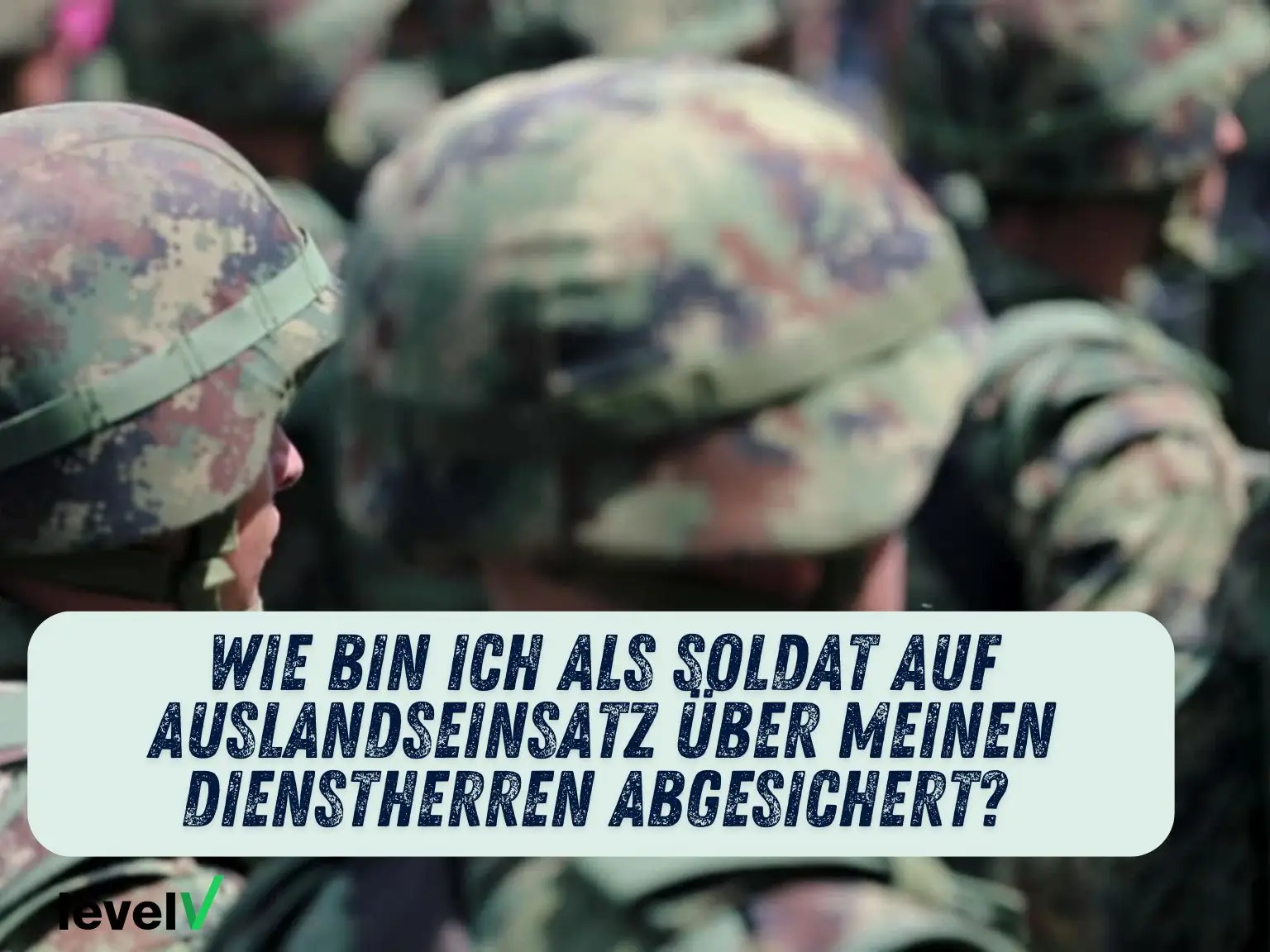 Auslandseinsatz Soldat versichert Dienstherr