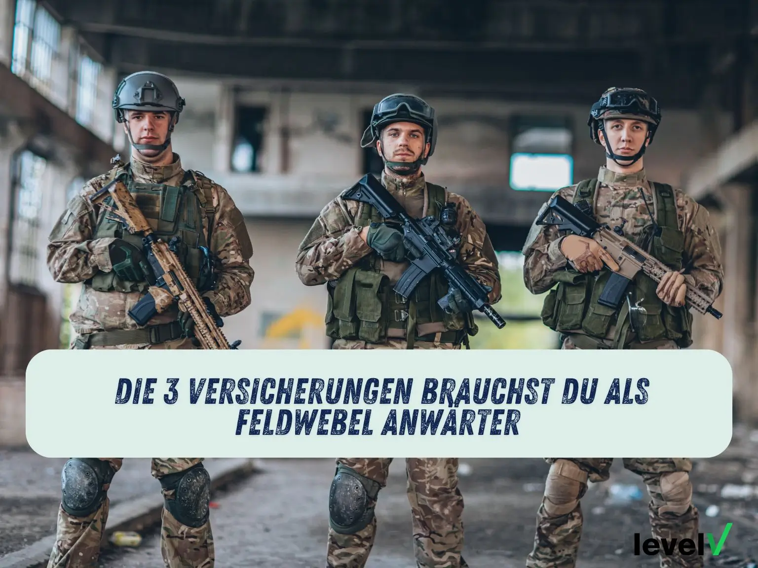 Die 3 Versicherungen brauchst du als Feldwebel Anwärter